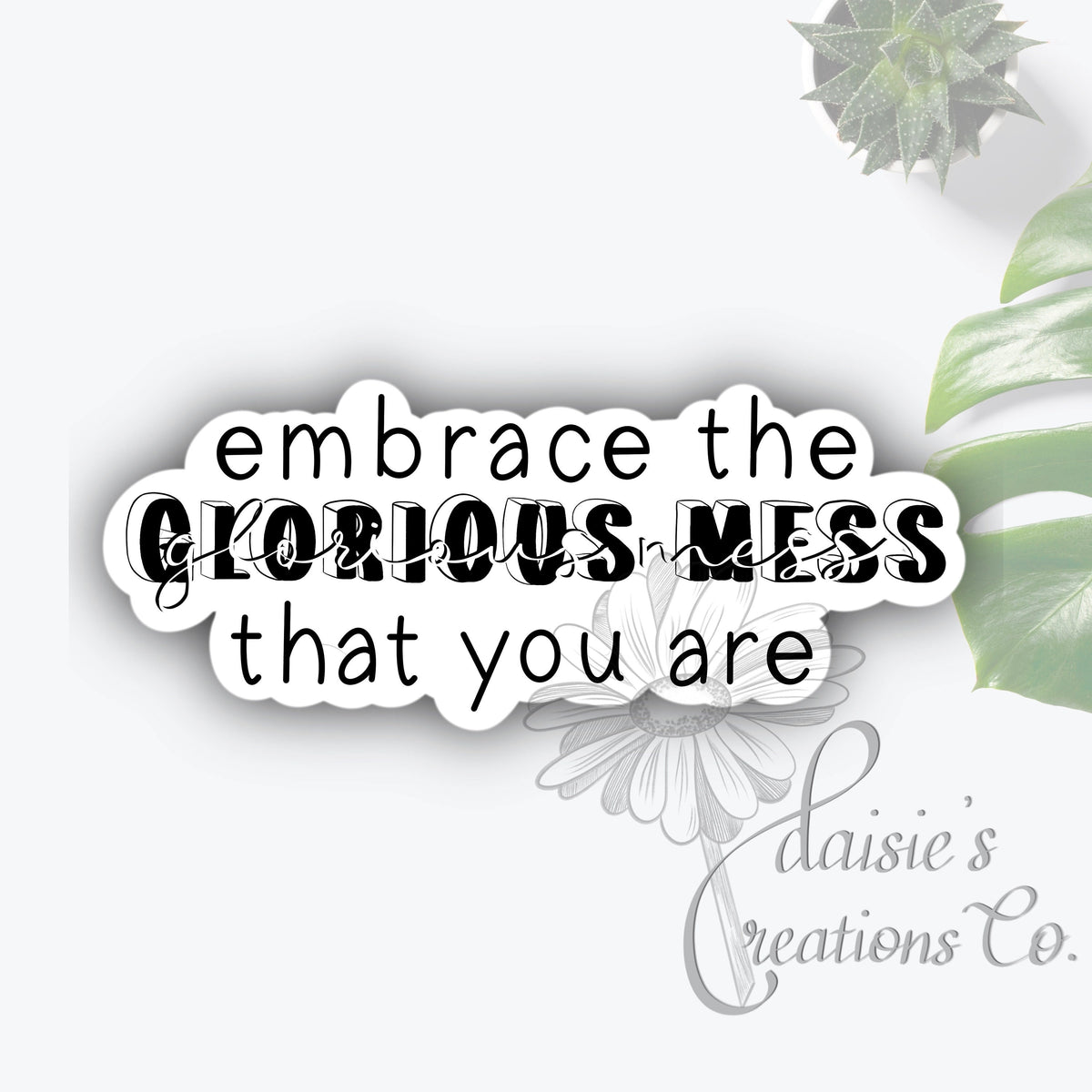 Embrace the Glorious Mess Sticker | Laptop, Planner Decal — photo 1