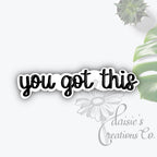 You Got This Vinyl Sticker | Laptop Decal — photo 1