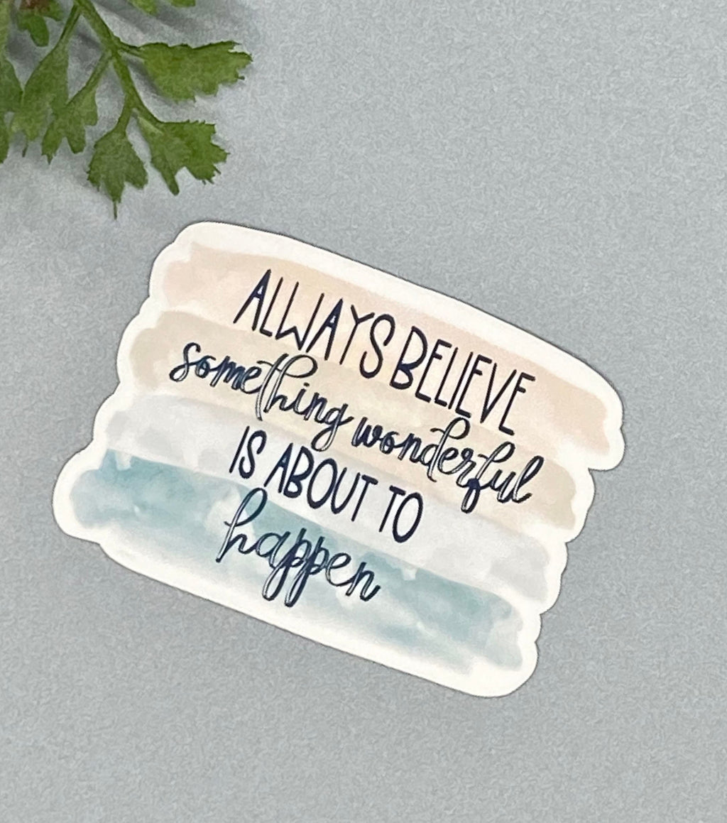 Inspirational Quote Sticker: Always Believe Vinyl Decal — photo 1
