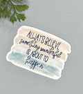 Inspirational Quote Sticker: Always Believe Vinyl Decal — photo 1