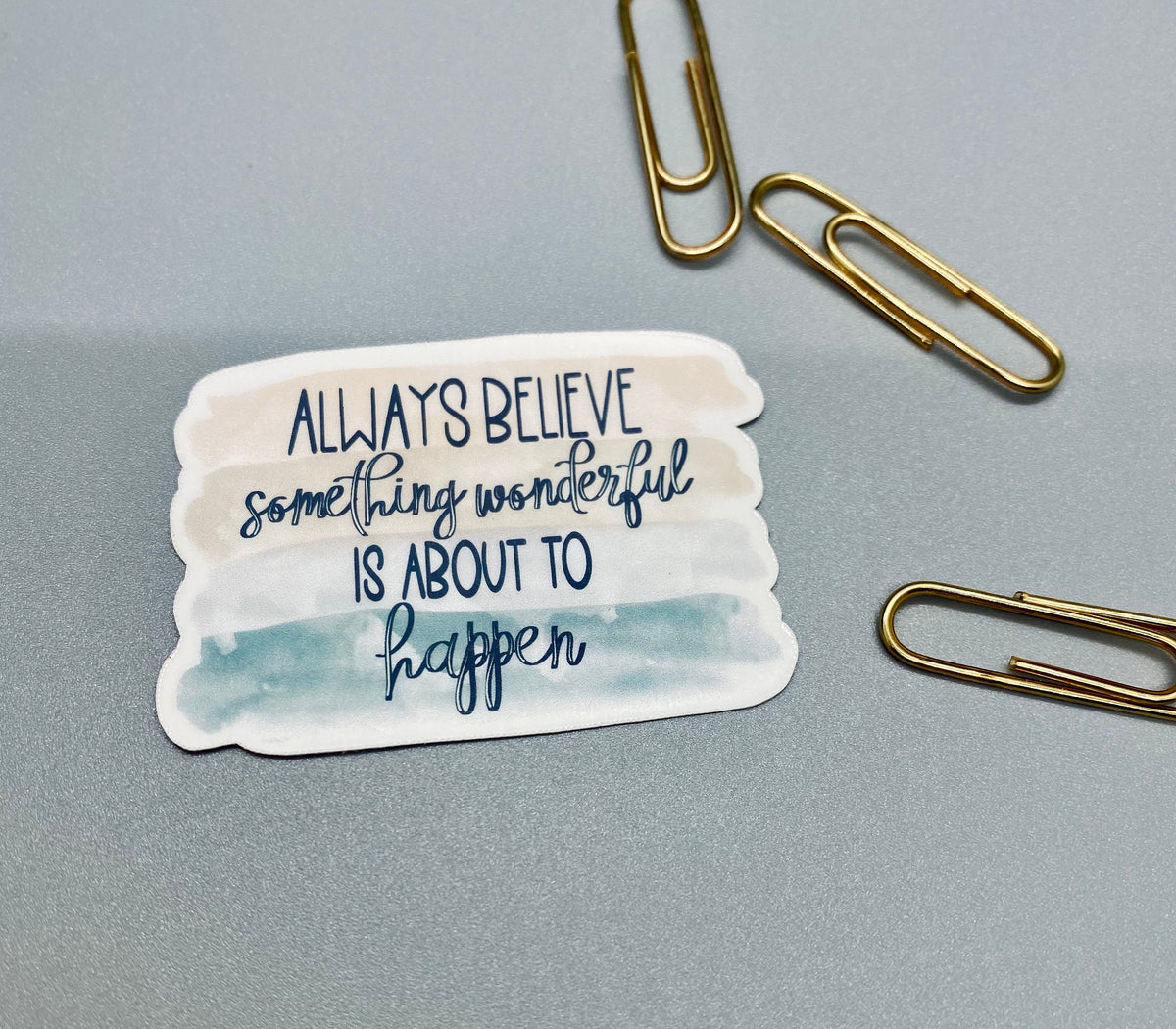 Inspirational Quote Sticker: Always Believe Vinyl Decal — photo 2