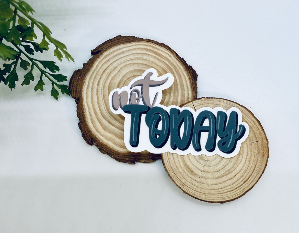 Not Today Vinyl Sticker — photo 1