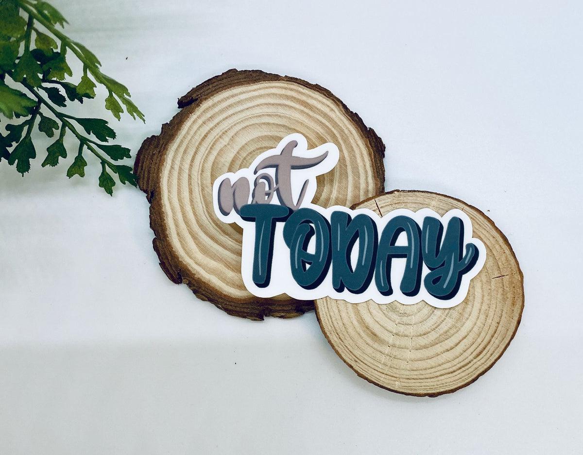 Not Today Vinyl Sticker — photo 1