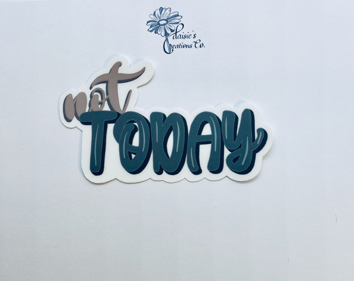 Not Today Vinyl Sticker — photo 2