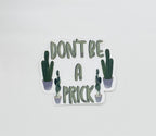 Don't be a Prick | Cactus Sticker | Decal | Laptop Sticker| Gift — photo 3