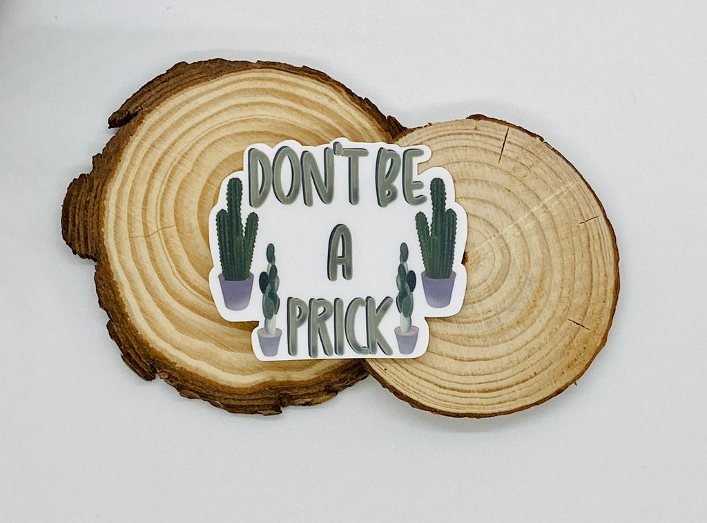 Don't be a Prick | Cactus Sticker | Decal | Laptop Sticker| Gift — photo 1