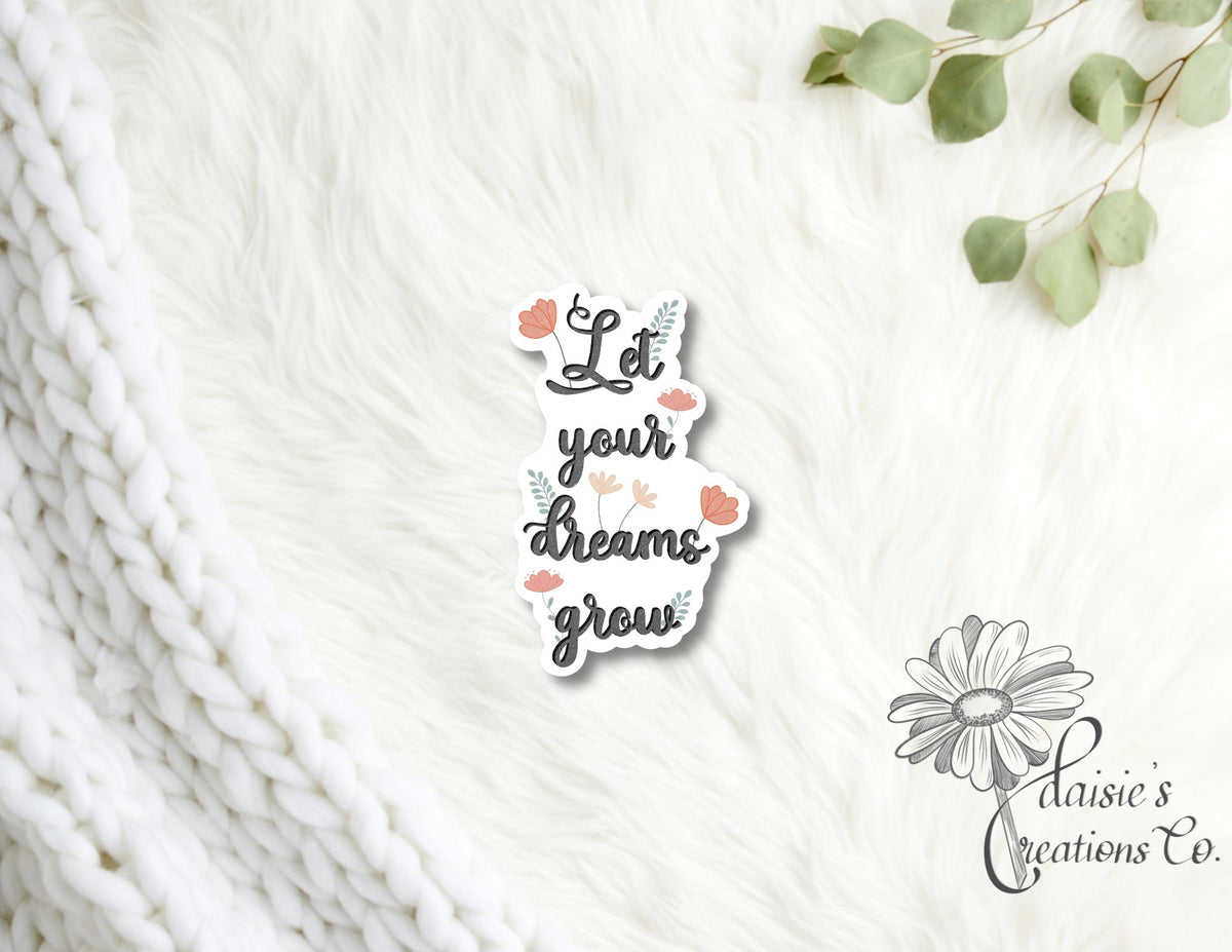 Let your dreams grow | Vinyl Decal | Positive Sticker | Decal | Floral — photo 1