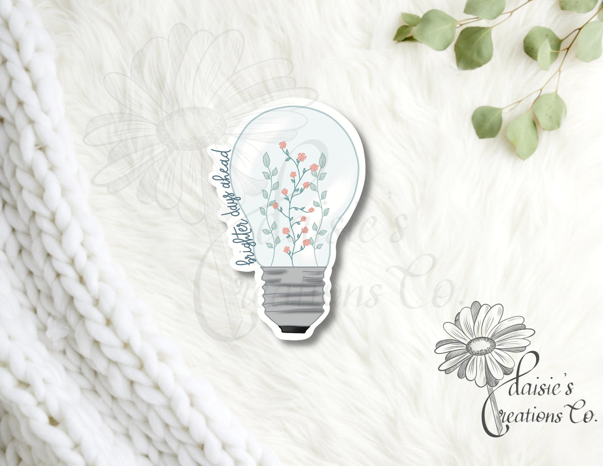 Brighter Days Ahead | Vinyl Decal | Positive Sticker | Decal | Floral — photo 1