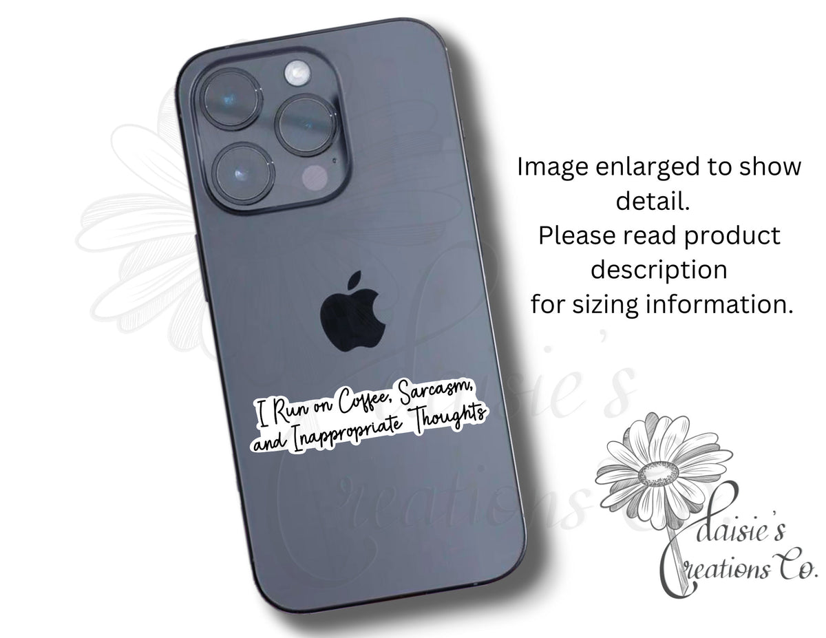 I Run on Coffee, Sarcasm, and Inappropriate Thoughts: Funny Vinyl Sticker — photo 4