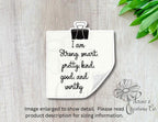 I am strong, smart, pretty, kind, good and worthy sticker.  Motivational Sticker — photo 1