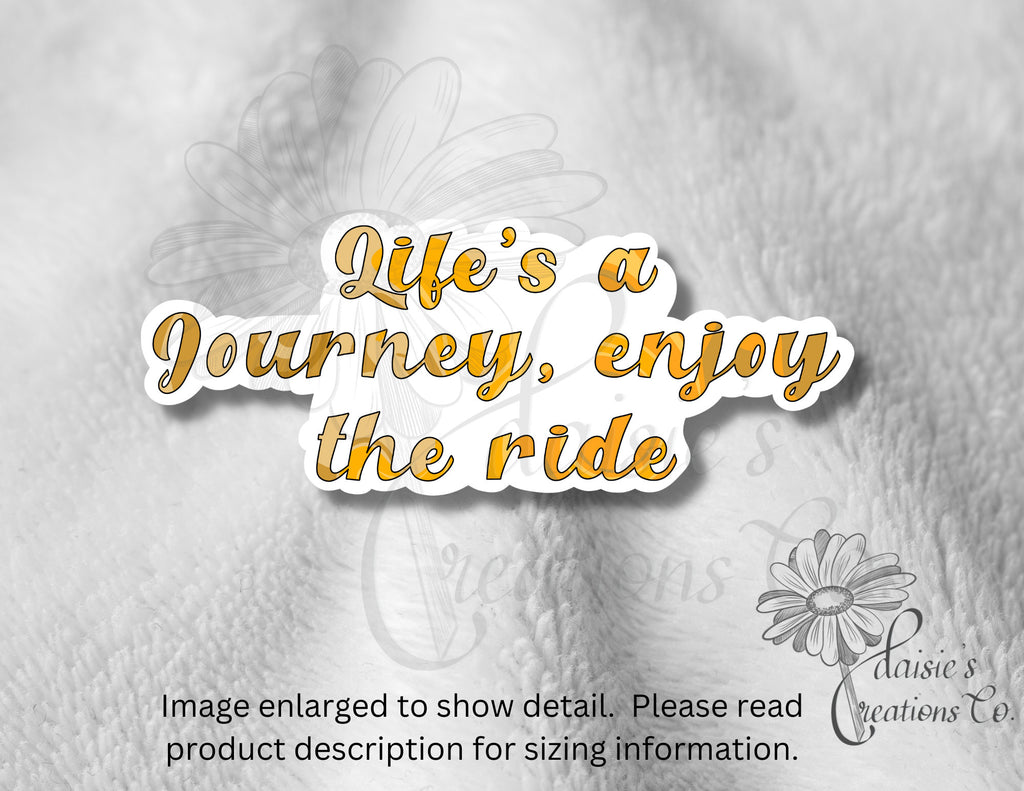 Life's a Journey, Enjoy the Ride sticker — photo 1