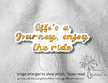 Life's a Journey, Enjoy the Ride sticker — photo 1