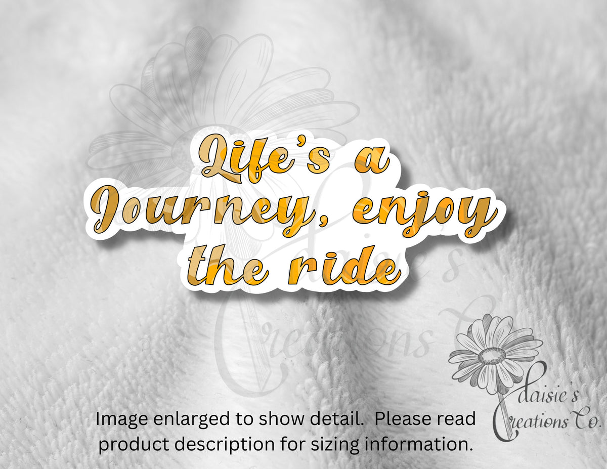Life's a Journey, Enjoy the Ride sticker — photo 1