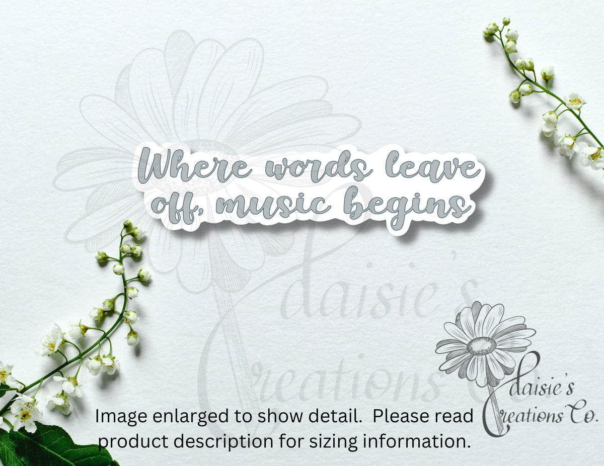 Where words leave off, music begins sticker — photo 3