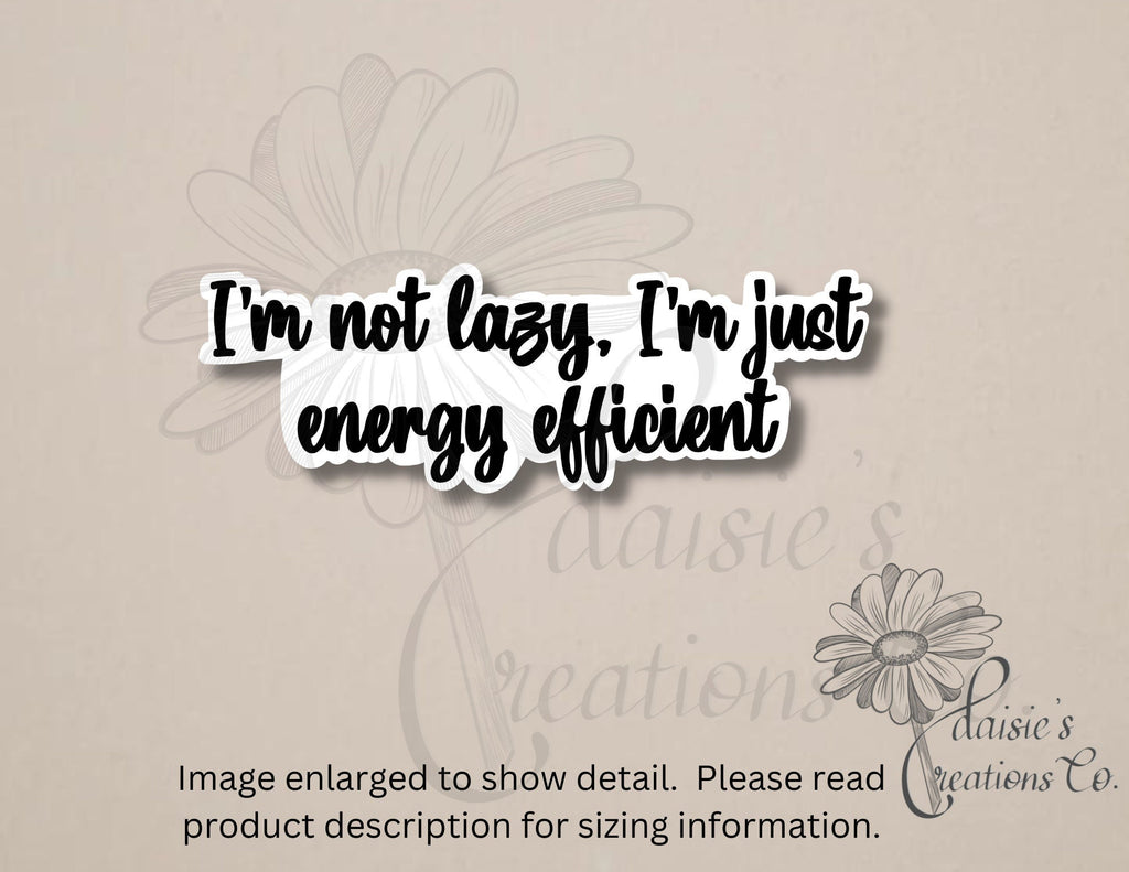 I'm not lazy, just energy efficient sticker — photo 1