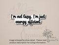 I'm not lazy, just energy efficient sticker — photo 1