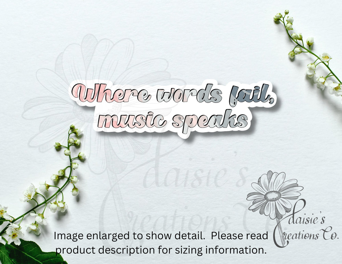 Where words fail, music speaks sticker — photo 4