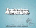 I Run on Coffee, Sarcasm, and Inappropriate Thoughts: Funny Vinyl Sticker — photo 2