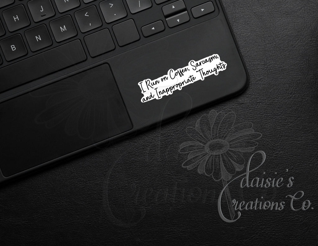 I Run on Coffee, Sarcasm, and Inappropriate Thoughts: Funny Vinyl Sticker — photo 3