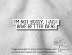 I'm not bossy, I just have better ideas — photo 1