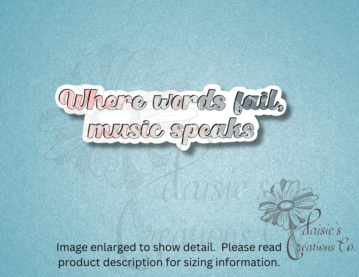 Where words fail, music speaks sticker — photo 1