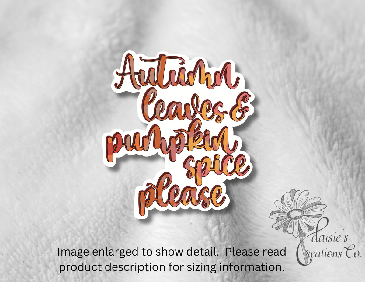 Autumn Leaves & Pumpkin Spice Please Sticker — photo 1