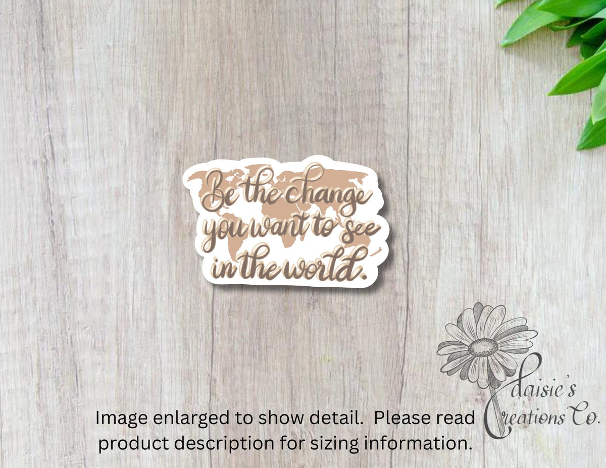 Motivational Magnet: 'Be the Change You Want to See in the World' — photo 1