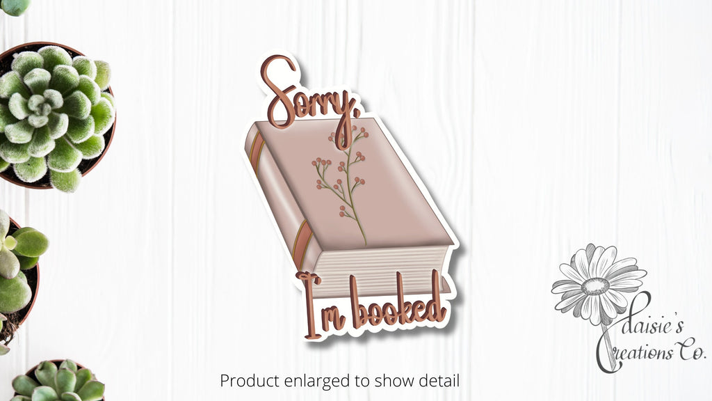 Sorry, I'm booked | Book Sticker | Vinyl Decal — photo 1