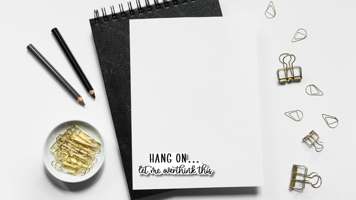 Hang on...let me overthink this sticker | Vinyl Decal — photo 2