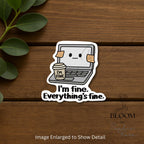 I’m Fine Everything’s Fine – Funny Matte Vinyl Sticker for Laptops, Journals & Water Bottles — photo 2
