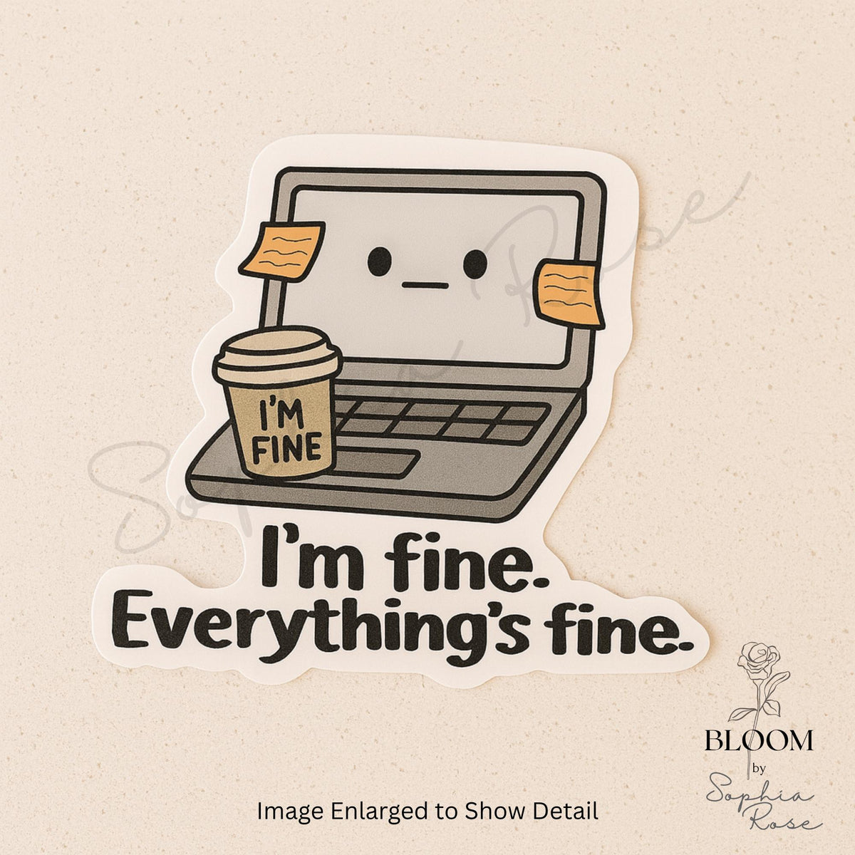 I’m Fine Everything’s Fine – Funny Matte Vinyl Sticker for Laptops, Journals & Water Bottles — photo 1