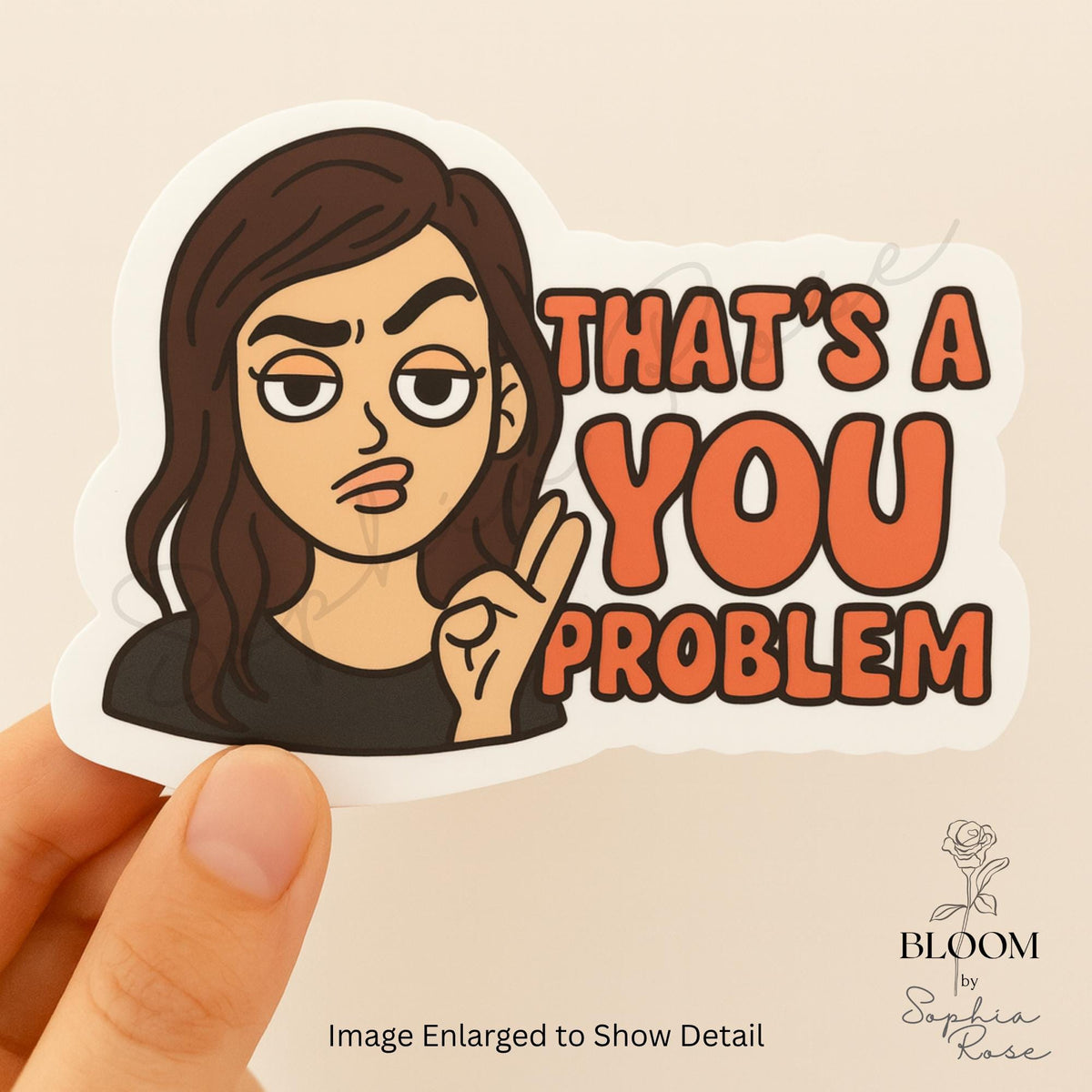 That’s a You Problem Sticker – Funny Sassy Quote Sticker for Laptops, Water Bottles & Journals — photo 1
