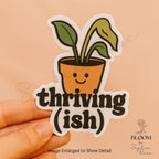 Thriving (Ish) Plant Sticker: Funny Vinyl Decal for Laptops — photo 1