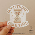 Floral Hourglass Sticker: Good Things Take Time, Boho Decal — photo 1