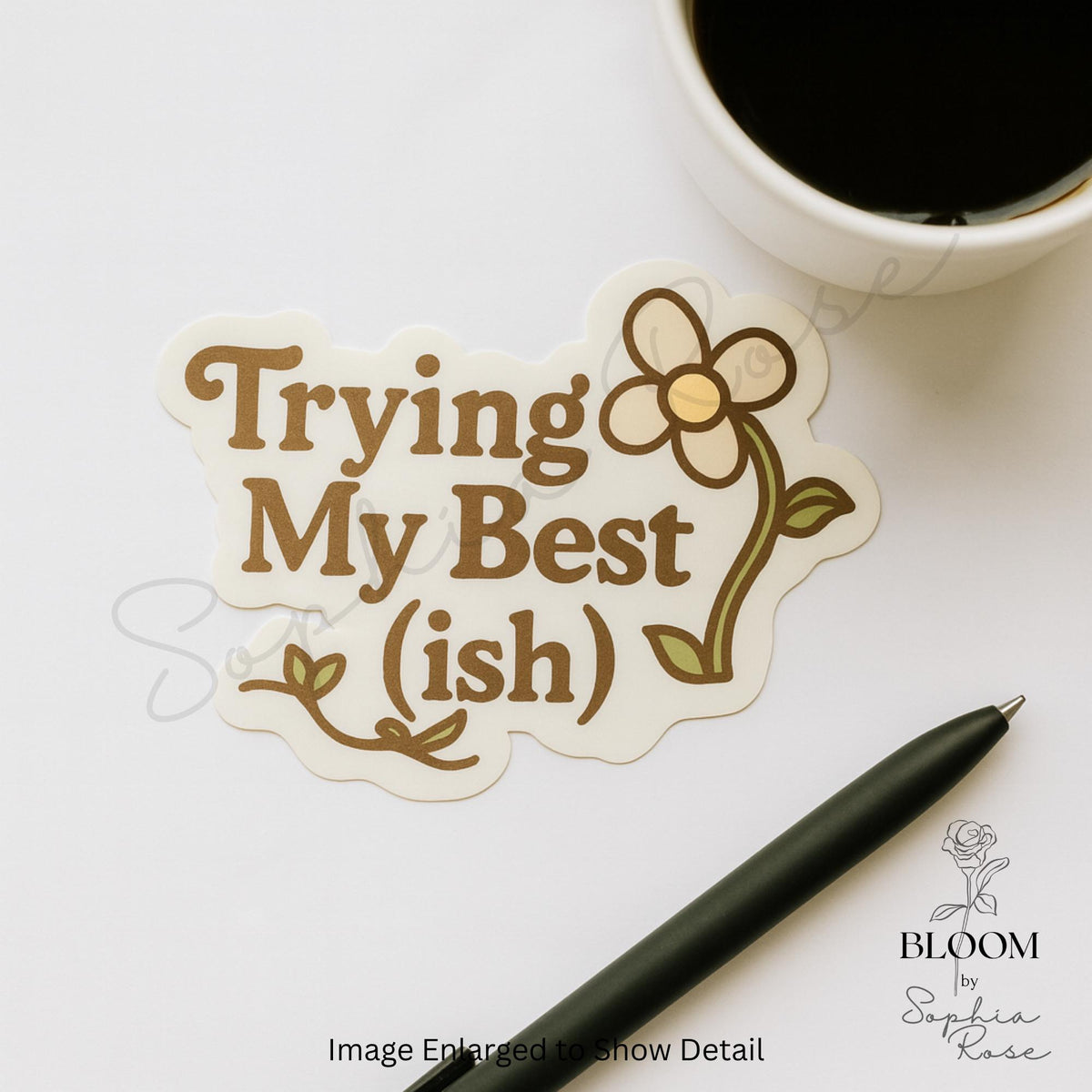 Trying My Best (ish) Sticker, Floral Positive Affirmation Vinyl Sticker — photo 2