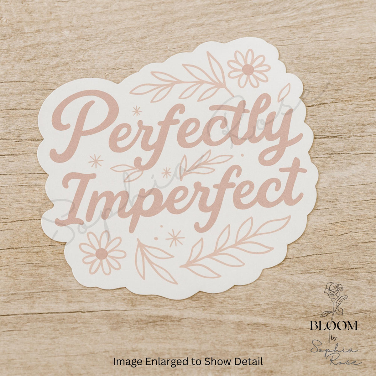 Perfectly Imperfect Sticker: Floral Matte Vinyl, Self-Love Gift — photo 2