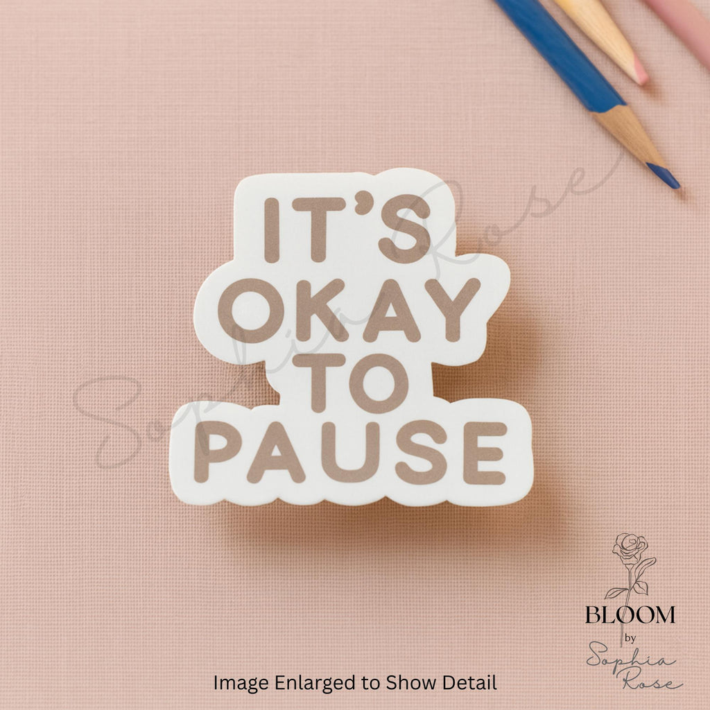 It's Okay to Pause Sticker: Matte Vinyl Self Care — photo 3