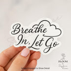 Breathe In, Let Go Sticker: Matte Vinyl Self Care — photo 3