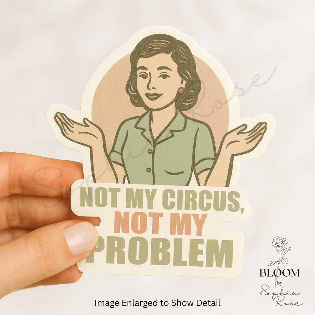 Not My Circus Sticker, Retro Funny Quote, Matte Vinyl — photo 1