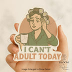 I Can’t Adult Today Vinyl Sticker – Retro Coffee & Chaos Humor — photo 1