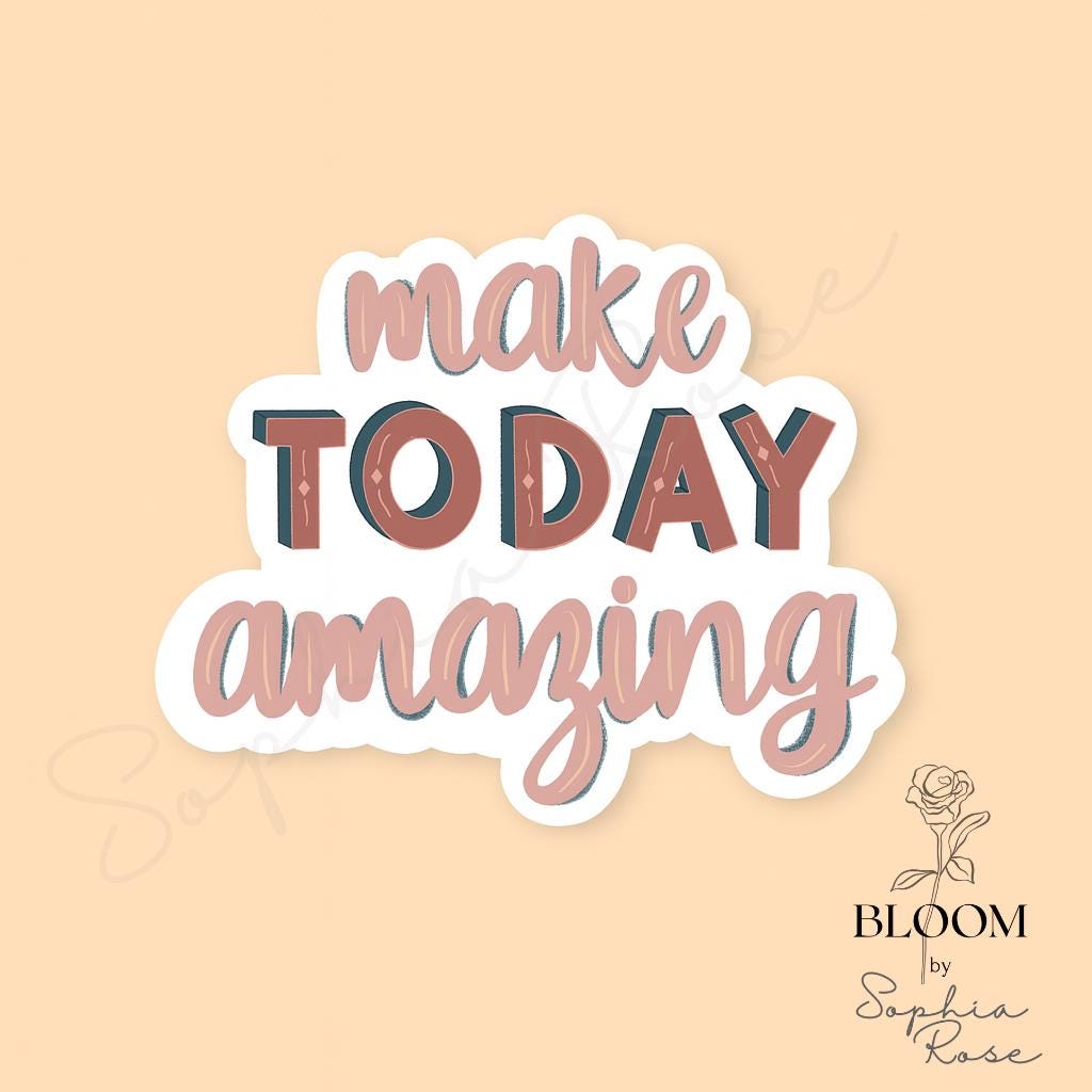Make Today Amazing Sticker | Matte Vinyl Positive Affirmation — photo 1