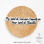 Sarcastic Sticker - My Sarcasm Depends on Your Stupidity — photo 3