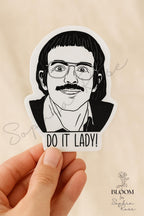 Do It Lady Sticker: Chit Inspired TikTok Meme, Matte Vinyl Decal — photo 1