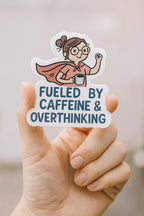 Fueled by Caffeine & Overthinking – Funny Matte Vinyl Sticker for Laptops, Journals, Water Bottles — photo 2
