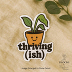 Thriving (Ish) Plant Sticker: Funny Vinyl Decal for Laptops — photo 4