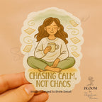 Mindfulness Vinyl Sticker: Chasing Calm, Not Chaos - Laptop, Water Bottle, Journal — photo 1