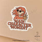 Main Character Moment Sticker, Aesthetic Girl, Confident Quote Decal — photo 3