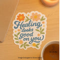 Healing Looks Good On You Sticker — photo 1