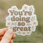 You're Doing So Great Vinyl Sticker, Floral Encouragement — photo 1