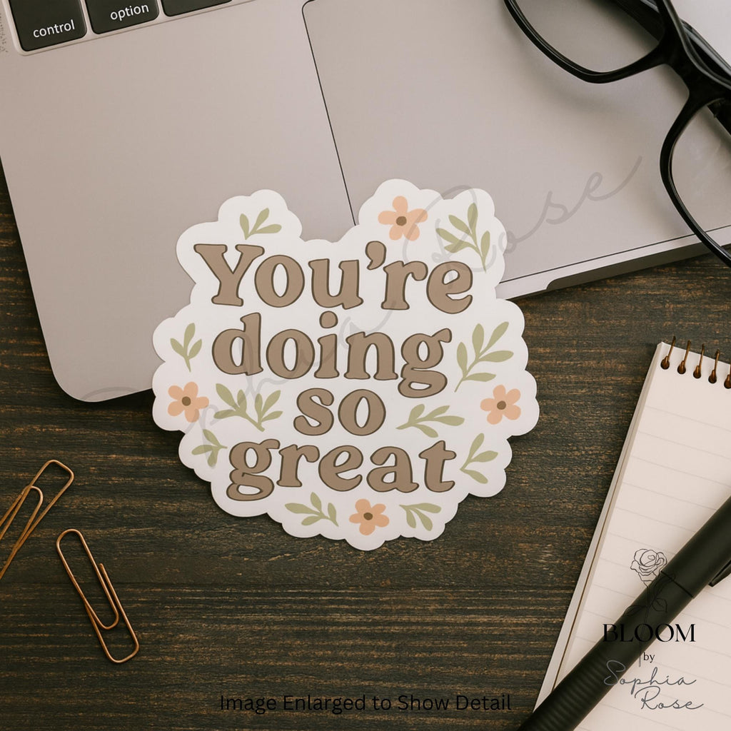 You're Doing So Great Vinyl Sticker, Floral Encouragement — photo 3